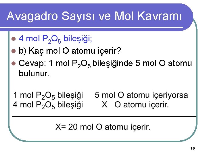 Avagadro Sayısı ve Mol Kavramı 4 mol P 2 O 5 bileşiği; l b)