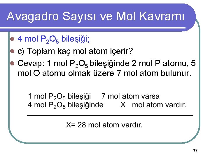 Avagadro Sayısı ve Mol Kavramı 4 mol P 2 O 5 bileşiği; l c)