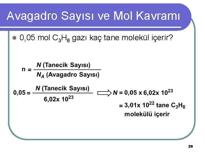 Avagadro Sayısı ve Mol Kavramı l 0, 05 mol C 3 H 8 gazı
