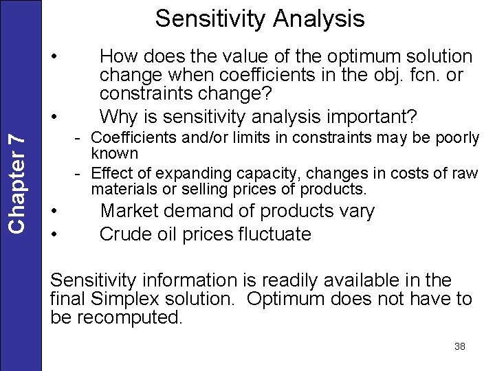 Sensitivity Analysis • Chapter 7 • How does the value of the optimum solution