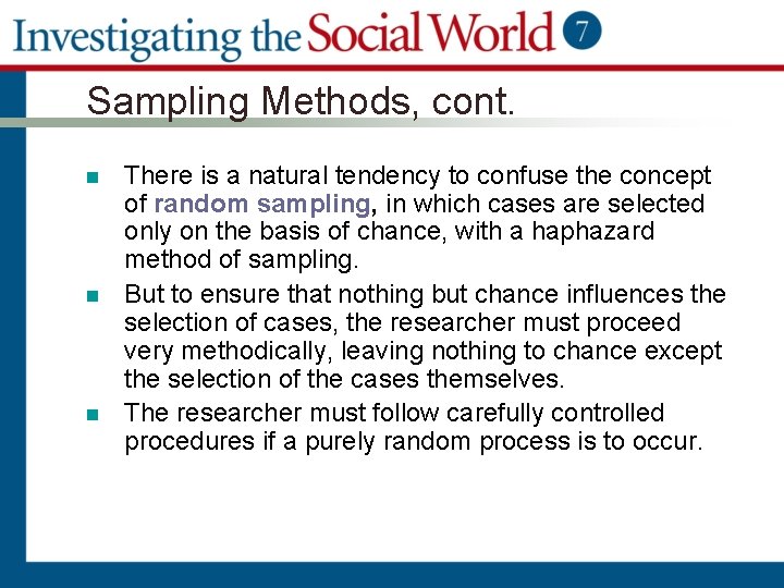 Sampling Methods, cont. n n n There is a natural tendency to confuse the