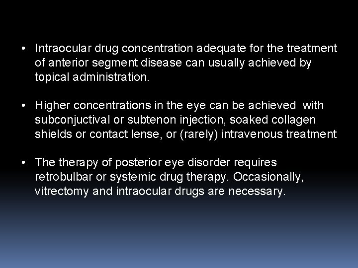  • Intraocular drug concentration adequate for the treatment of anterior segment disease can