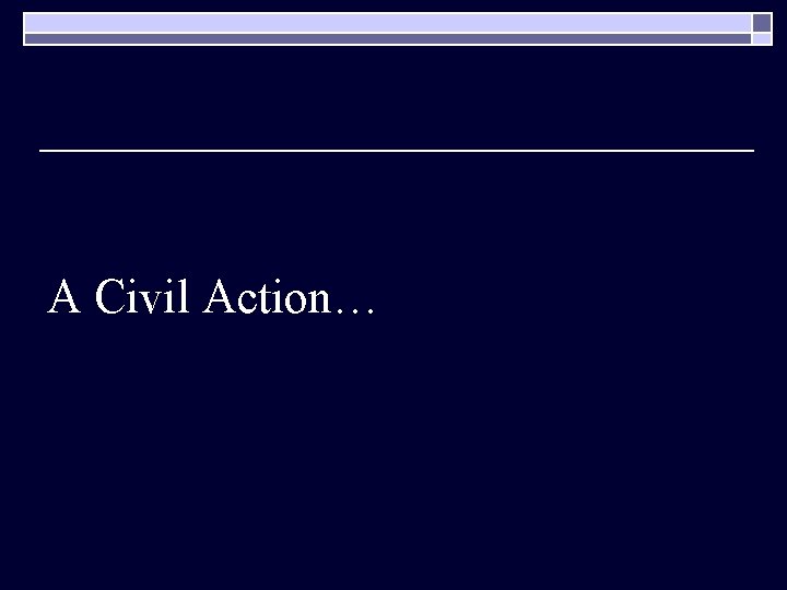 A Civil Action… 