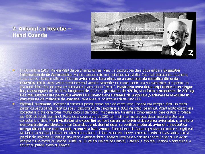 2. Avionul cu Reactie – Henri Coanda • • In Octombrie 1910, Marele Palat