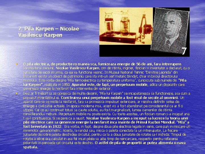 7. Pila Karpen – Nicolae Vasilescu-Karpen • • O pila electrica, de productie ro