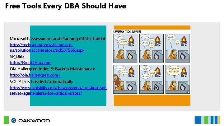 Free Tools Every DBA Should Have Microsoft Assessment and Planning (MAP) Toolkit http: //technet.