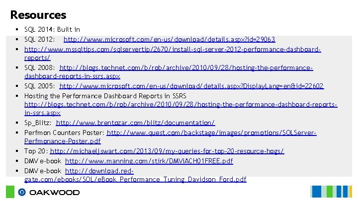 Resources § SQL 2014: Built in § SQL 2012: http: //www. microsoft. com/en-us/download/details. aspx?