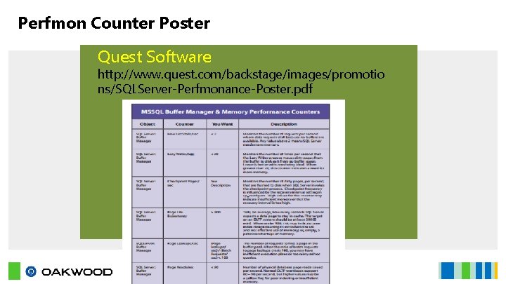 Perfmon Counter Poster Quest Software http: //www. quest. com/backstage/images/promotio ns/SQLServer-Perfmonance-Poster. pdf 