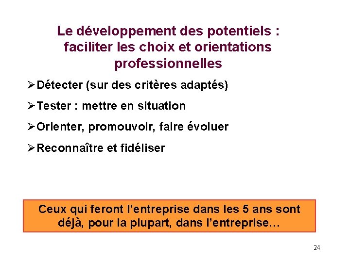 Le développement des potentiels : faciliter les choix et orientations professionnelles ØDétecter (sur des