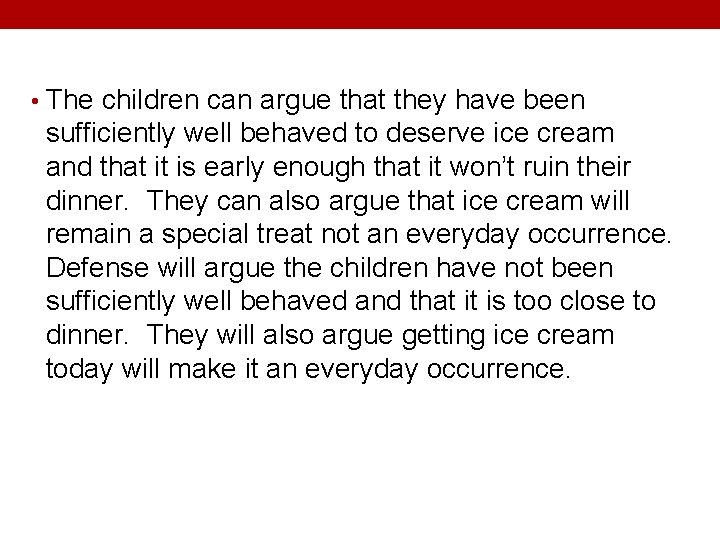  • The children can argue that they have been sufficiently well behaved to