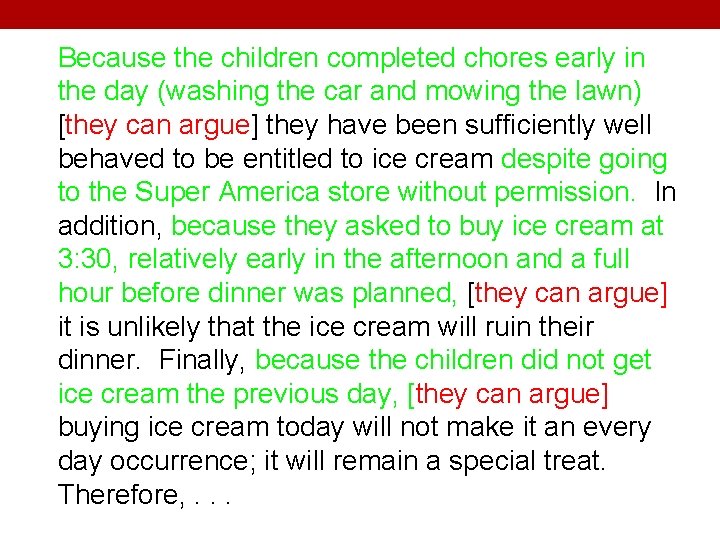 Because the children completed chores early in the day (washing the car and mowing