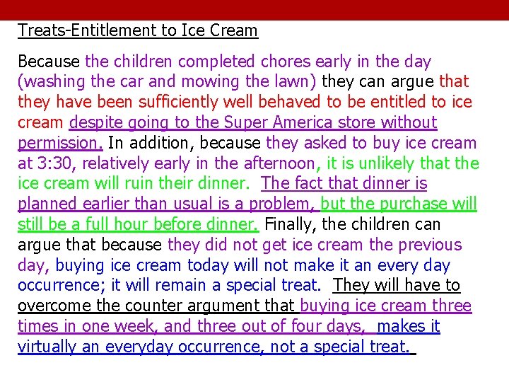 Treats-Entitlement to Ice Cream Because the children completed chores early in the day (washing