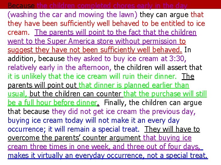 Because the children completed chores early in the day (washing the car and mowing