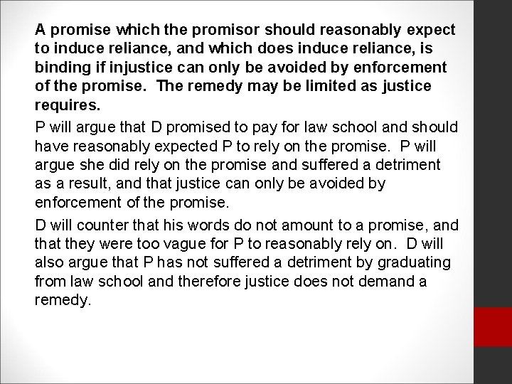 A promise which the promisor should reasonably expect to induce reliance, and which does