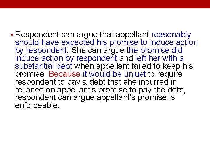  • Respondent can argue that appellant reasonably should have expected his promise to