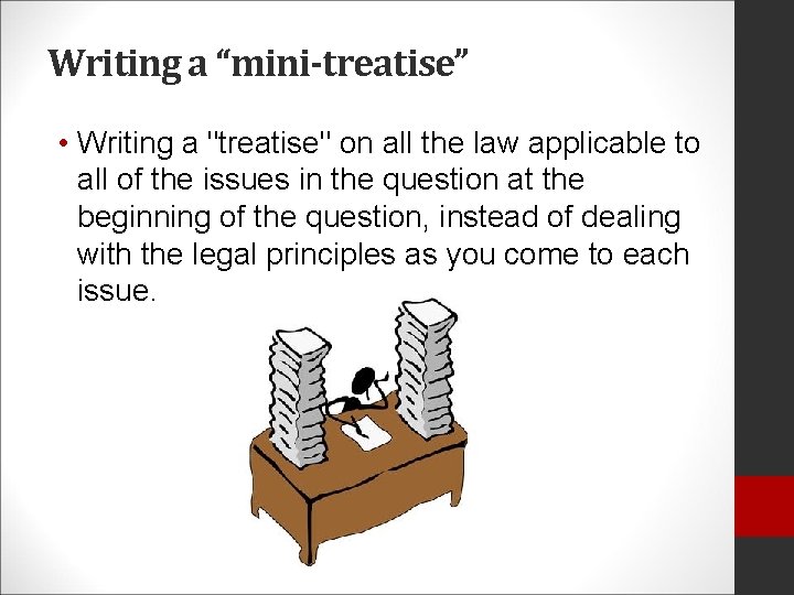 Writing a “mini-treatise” • Writing a "treatise" on all the law applicable to all