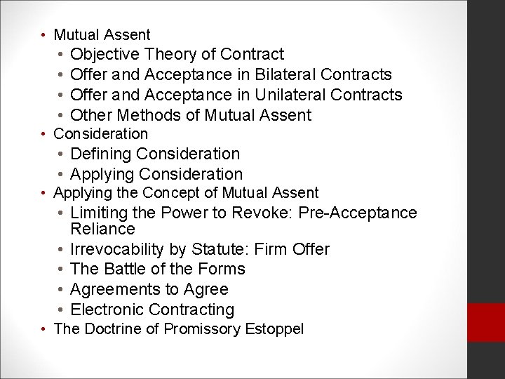  • Mutual Assent • • Objective Theory of Contract Offer and Acceptance in