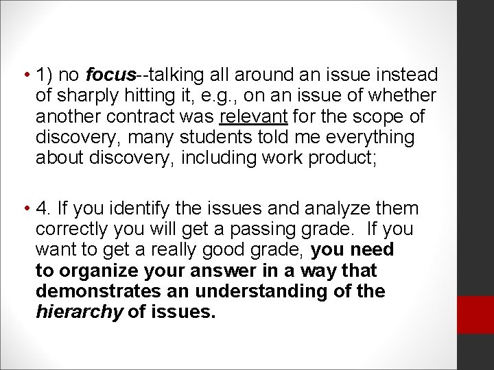  • 1) no focus--talking all around an issue instead of sharply hitting it,