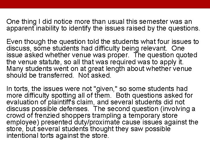 One thing I did notice more than usual this semester was an apparent inability