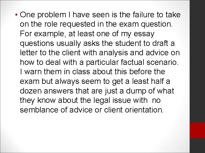  • One problem I have seen is the failure to take on the