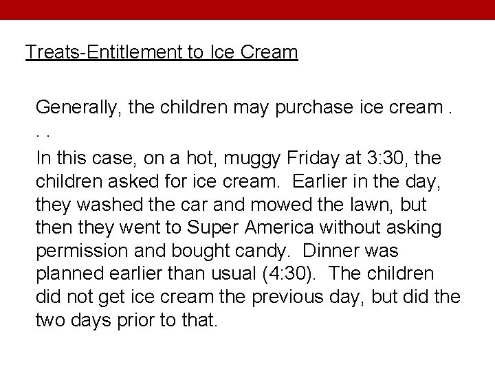 Treats-Entitlement to Ice Cream Generally, the children may purchase ice cream. . . In