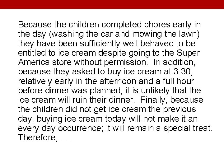 Because the children completed chores early in the day (washing the car and mowing
