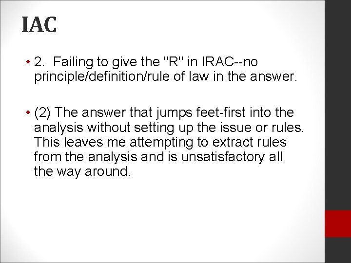 IAC • 2. Failing to give the "R" in IRAC--no principle/definition/rule of law in