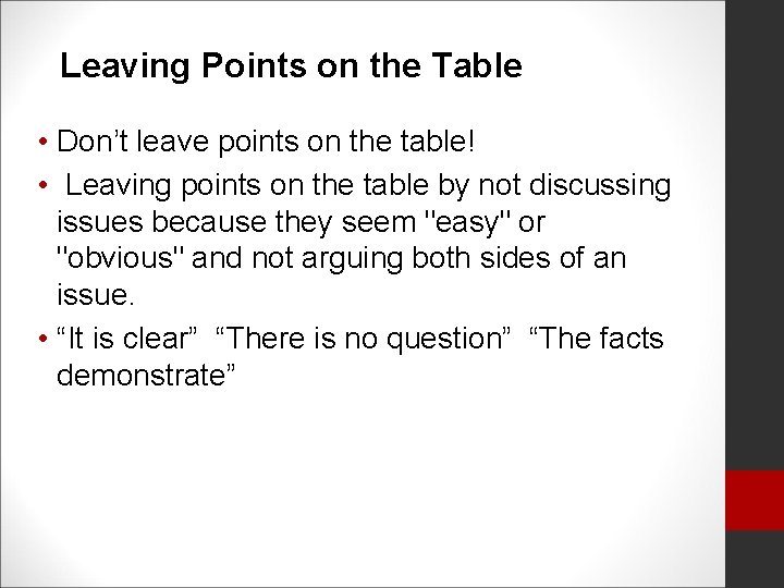 Leaving Points on the Table • Don’t leave points on the table! • Leaving
