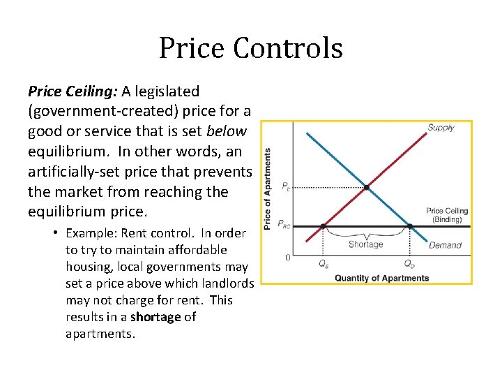 Price Controls Price Ceiling: A legislated (government-created) price for a good or service that