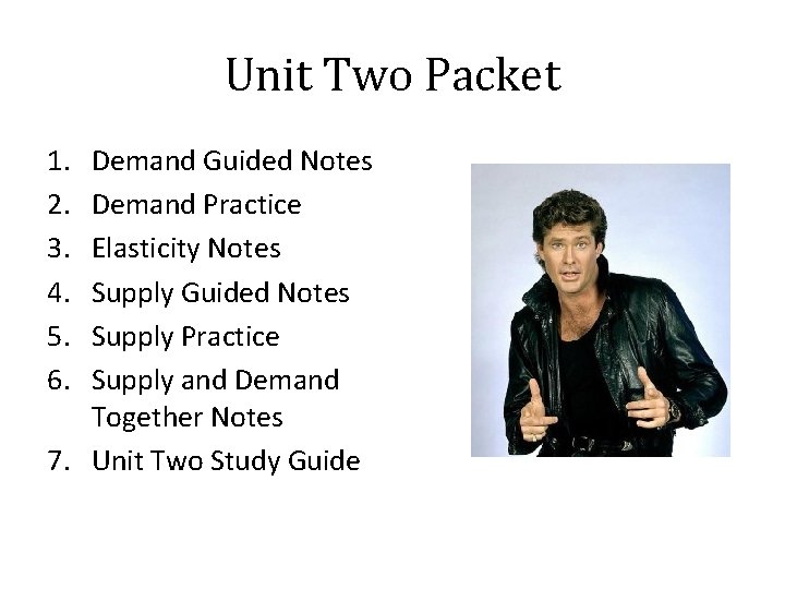Unit Two Packet 1. 2. 3. 4. 5. 6. Demand Guided Notes Demand Practice