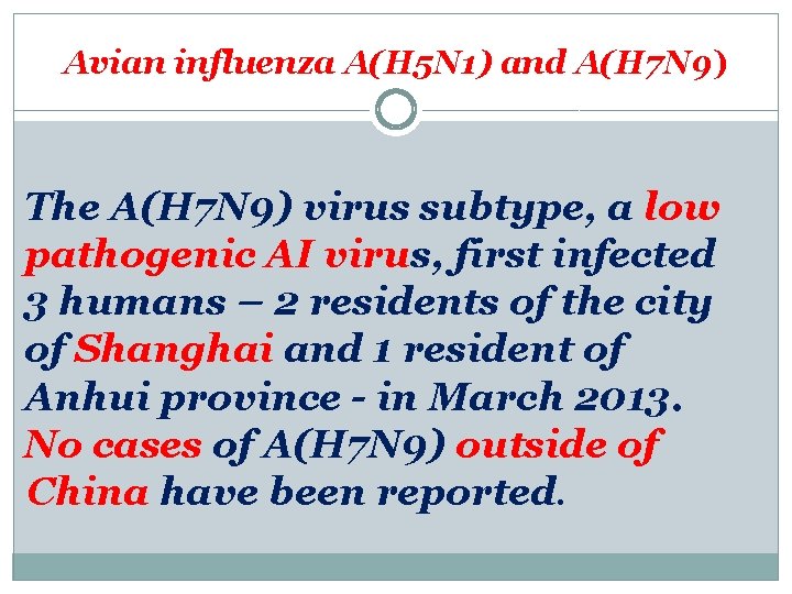 Avian influenza A(H 5 N 1) and A(H 7 N 9) The A(H 7