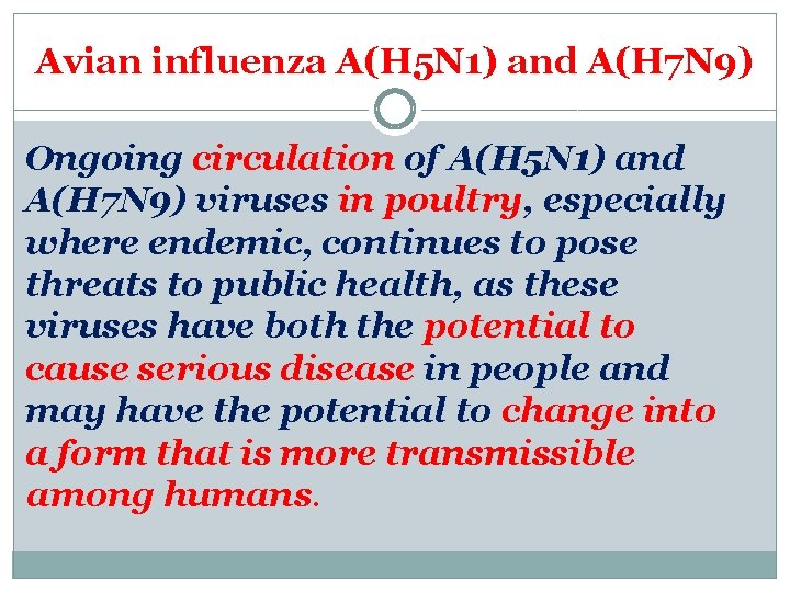 Avian influenza A(H 5 N 1) and A(H 7 N 9) Ongoing circulation of