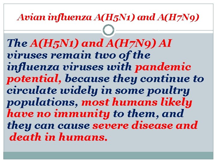 Avian influenza A(H 5 N 1) and A(H 7 N 9) The A(H 5