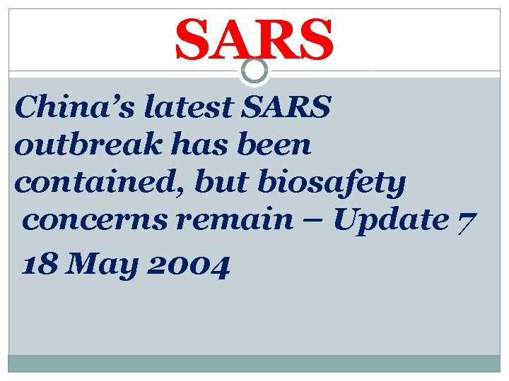 SARS China’s latest SARS outbreak has been contained, but biosafety concerns remain – Update