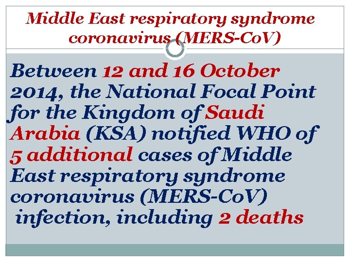 Middle East respiratory syndrome coronavirus (MERS-Co. V) Between 12 and 16 October 2014, the