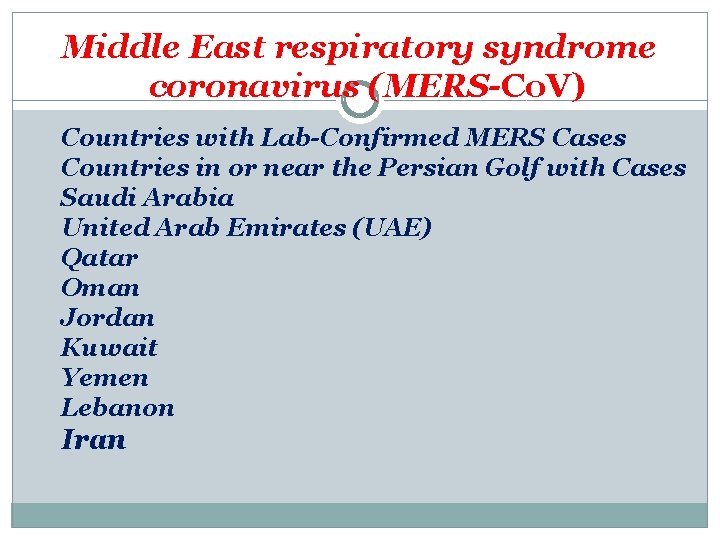 Middle East respiratory syndrome coronavirus (MERS-Co. V) Countries with Lab-Confirmed MERS Cases Countries in