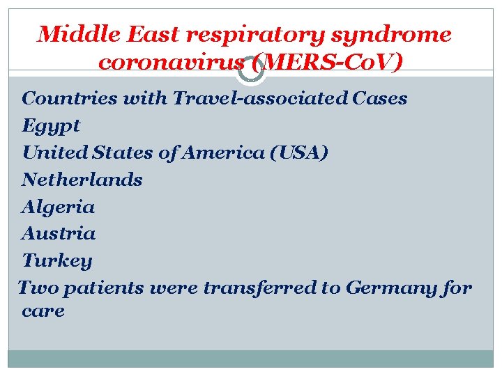 Middle East respiratory syndrome coronavirus (MERS-Co. V) Countries with Travel-associated Cases Egypt United States