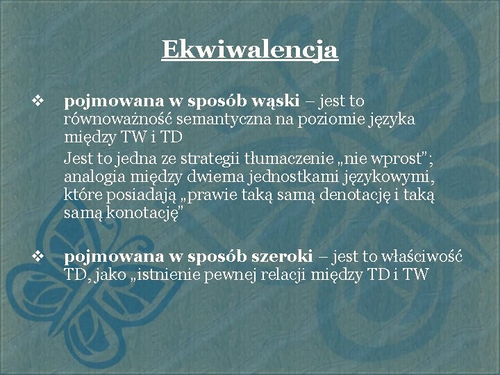 Ekwiwalencja v pojmowana w sposób wąski – jest to równoważność semantyczna na poziomie języka