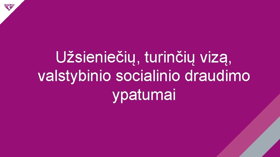 Užsieniečių, turinčių vizą, valstybinio socialinio draudimo ypatumai 