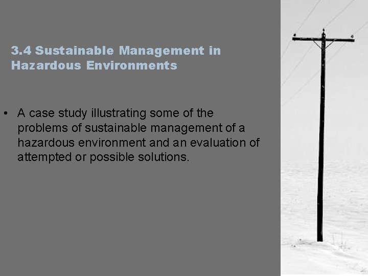 3. 4 Sustainable Management in Hazardous Environments • A case study illustrating some of 3. 4 Sustainable Management in Hazardous Environments • A case study illustrating some of