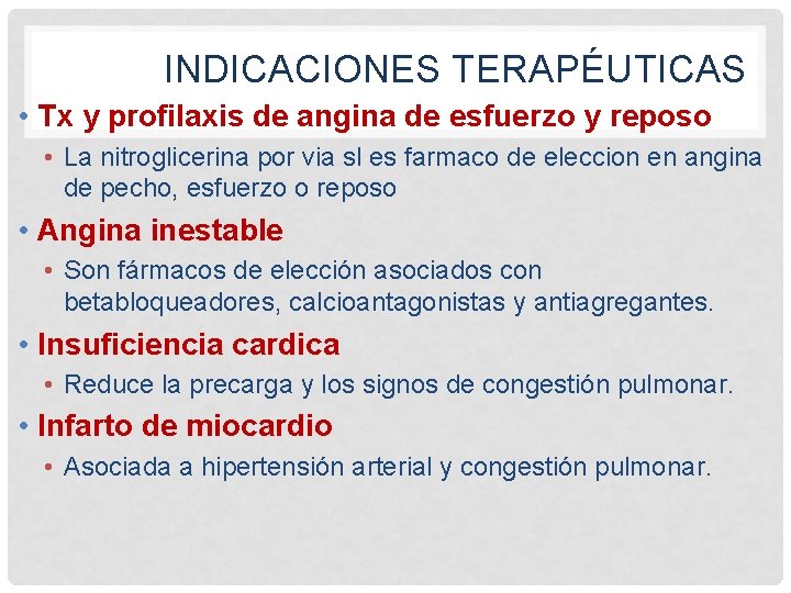 INDICACIONES TERAPÉUTICAS • Tx y profilaxis de angina de esfuerzo y reposo • La