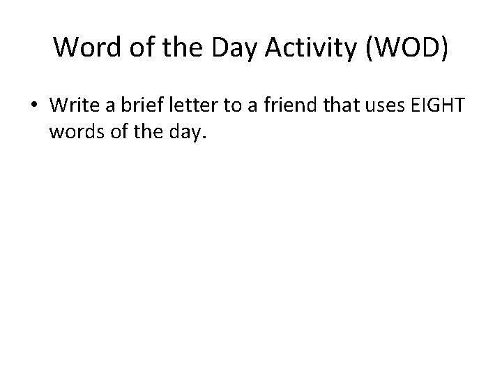 Word of the Day Activity (WOD) • Write a brief letter to a friend Word of the Day Activity (WOD) • Write a brief letter to a friend