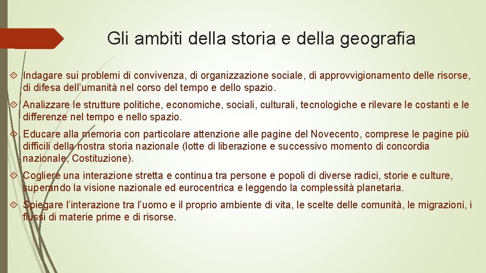 Gli ambiti della storia e della geografia Indagare sui problemi di convivenza, di organizzazione
