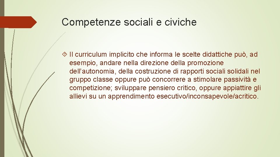 Competenze sociali e civiche Il curriculum implicito che informa le scelte didattiche può, ad