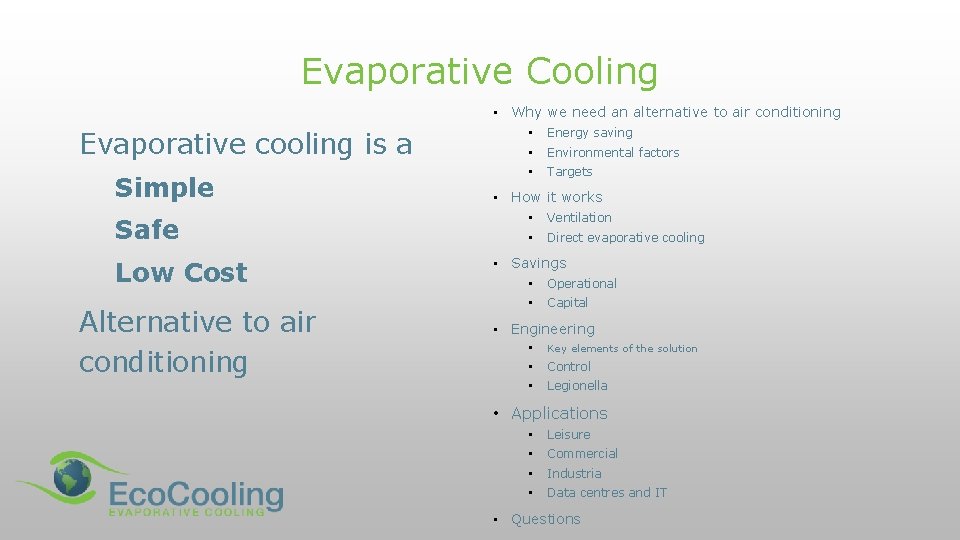 Evaporative Cooling • Why we need an alternative to air conditioning Evaporative cooling is
