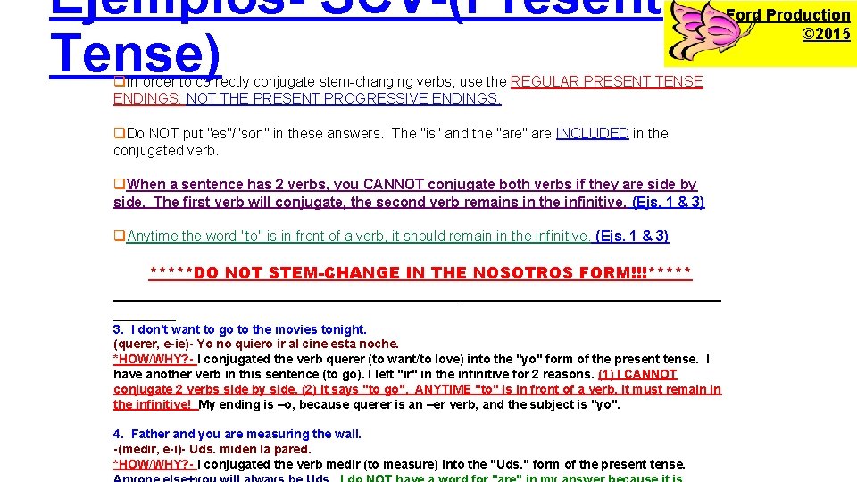 Ejemplos- SCV-(Present Tense) An L. Ford Production © 2015 q. In order to correctly