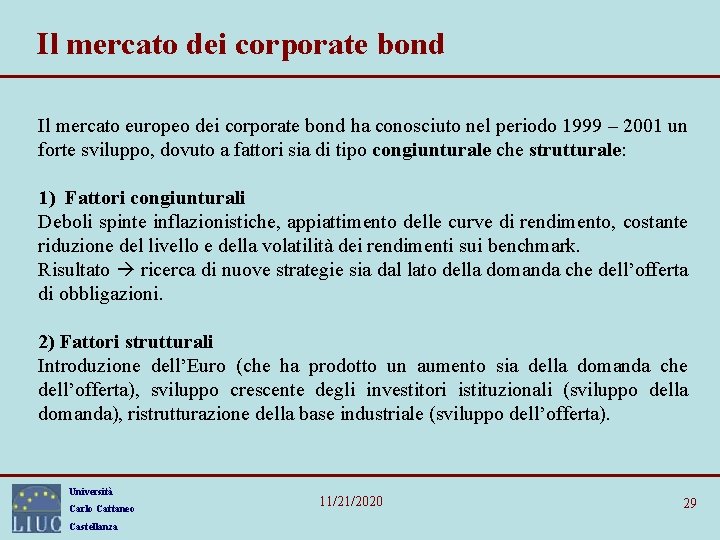 Il mercato dei corporate bond Il mercato europeo dei corporate bond ha conosciuto nel Il mercato dei corporate bond Il mercato europeo dei corporate bond ha conosciuto nel
