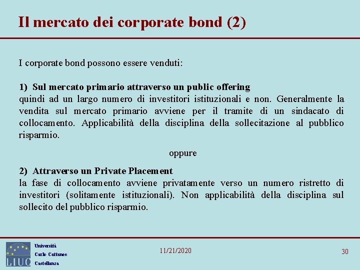 Il mercato dei corporate bond (2) I corporate bond possono essere venduti: 1) Sul Il mercato dei corporate bond (2) I corporate bond possono essere venduti: 1) Sul