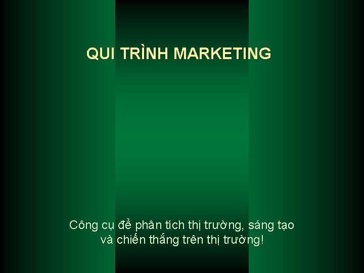 QUI TRÌNH MARKETING Công cụ để phân tích thị trường, sáng tạo và chiến