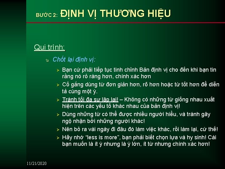 BƯỚC 2: ĐỊNH VỊ THƯƠNG HIỆU Qui trình: ø Chốt lại định vị: Ø
